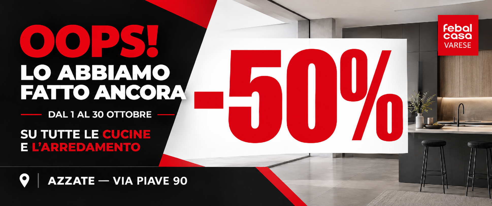 Promozione Febal Casa Varese: sconto 50% su cucine e arredamento dal 1 al 30 ottobre, showroom di Azzate