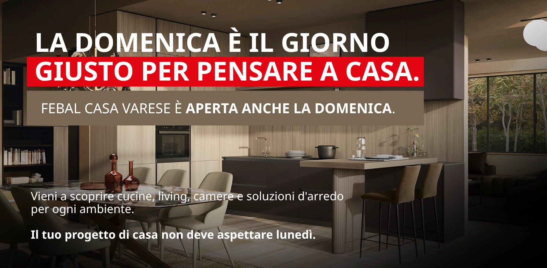 FEBAL CASA VARESE È APERTA ANCHE LA DOMENICA!